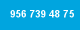 956 739 48 75